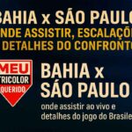Bahia x São Paulo: onde assistir ao vivo e detalhes do jogo do Brasileirão 2025
