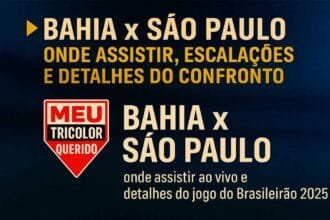 Bahia x São Paulo: onde assistir ao vivo e detalhes do jogo do Brasileirão 2025