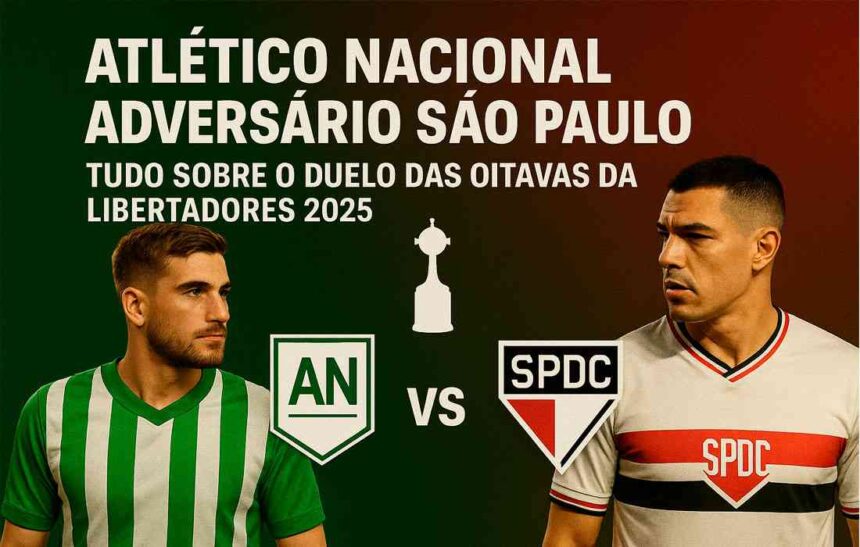 Atlético Nacional adversário do São Paulo nas oitavas da Libertadores 2025
