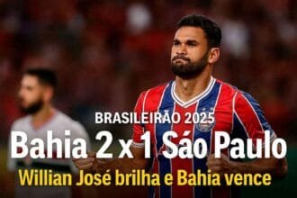 Bahia vence o São Paulo por 2 a 1 no Brasileirão 2025 com gols de Willian José