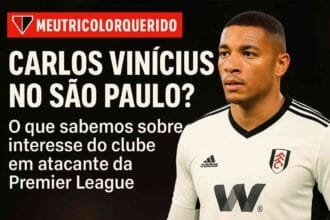 Carlos Vinícius no São Paulo FC – negociação com atacante ex-Fulham