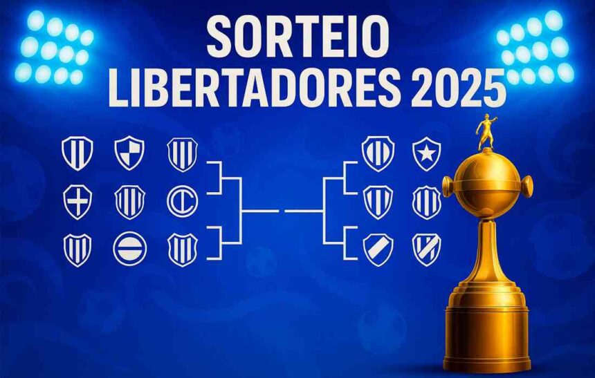 Sorteio Libertadores 2025: confrontos e caminho até a final