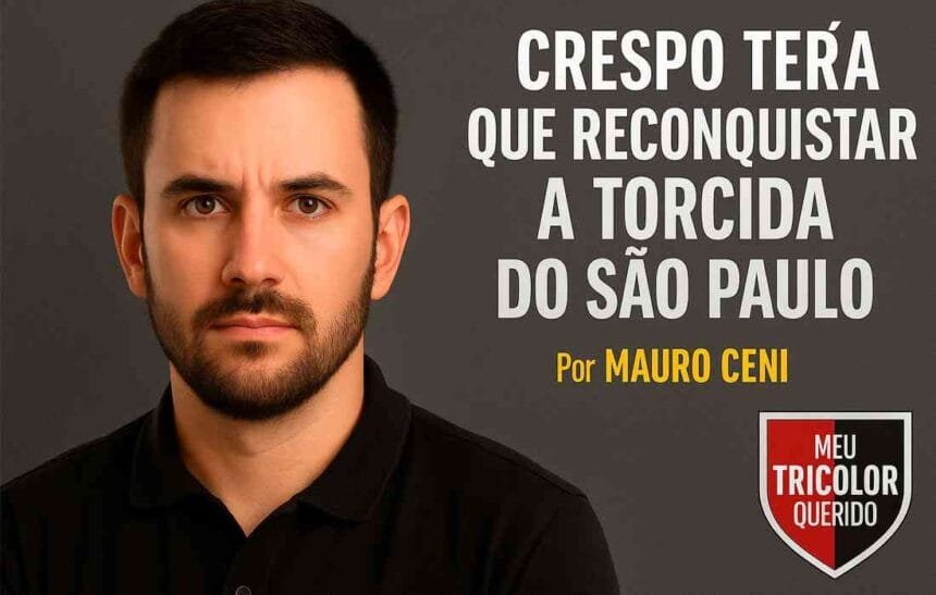 Crespo terá que reconquistar a torcida do São Paulo, diz Mauro Ceni