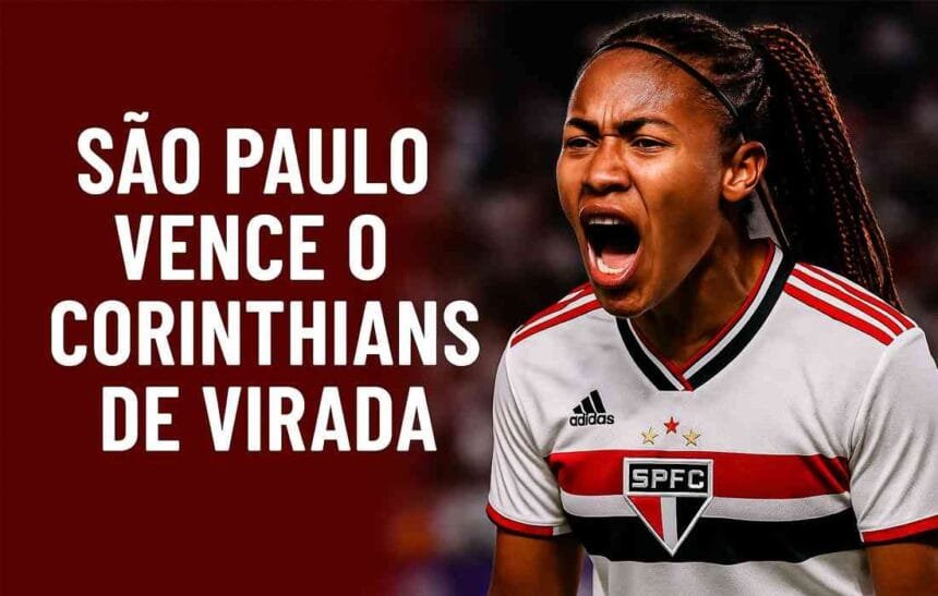 ⚽ São Paulo vence o Corinthians de virada nos acréscimos e quebra invencibilidade no Paulistão Feminino 1 Vitória tricolor sobre o Corinthians no Paulistão Feminino 2025